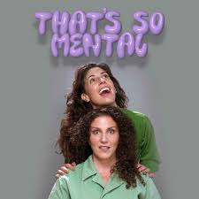Two women with curly hair, one standing behind the other, pose beneath the text "THAT'S SO MENTAL" in large, purple, balloon-like letters on a gray background, highlighting their fresh take on media representation.